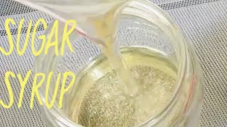 How To Make Perfect Sugar Syrup