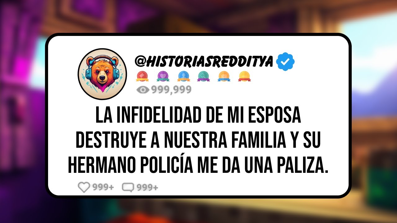 La INFIDELIDAD de mi ESPOSA Destruye a Nuestra FAMILIA y su Hermano Policía me da una PALIZA