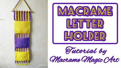 Macrame Letter Holder| TUTORIAL| Macrame Magic Art