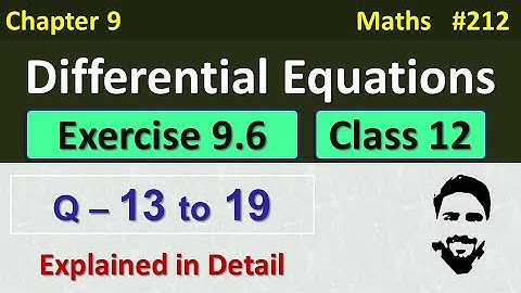 Exercise 9.6 Class 12 (Q13 to Q19) | Differential Equations Class 12 | Class 12 Maths Chapter 9