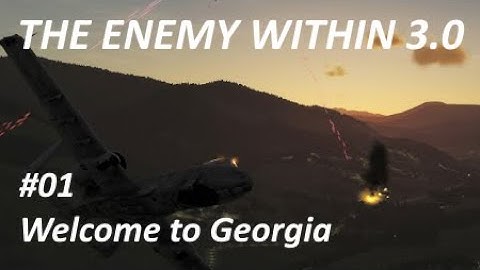 DCS A-10C: The Enemy Within 3.0 - Mission 1: Welcome to Georgia