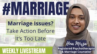Ep. 123 - Hina Mirza: Marriage Issues? Take Action Before It’s Too Late