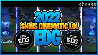 EDG SKINS 2022 CINEMATIC - LEAGUE OF LEGENDS