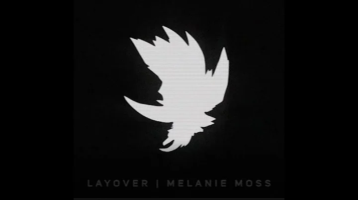 Layover - Melanie Moss (W/Lyrics)