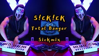 SICKICK - Total Banger (Sickmix)
