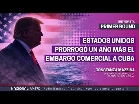 Constanza Mazzina: "El bloqueo de EEUU a Cuba se renueva todos los años desde 1917"