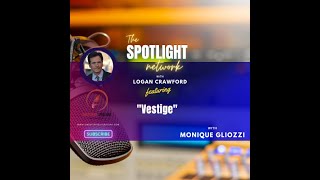 Vestige by Monique Glozzi Interview for the Spotlight Network with Logan Crawford
