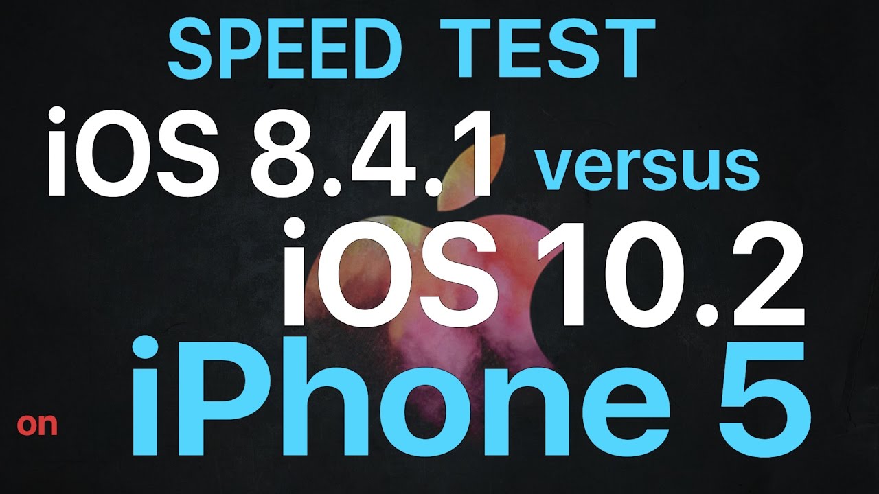 Ios Speed Test iPhone 5 : Speed Test iOS 8.4.1 vs iOS 10.2 Final (Build 14C92) - YouTube