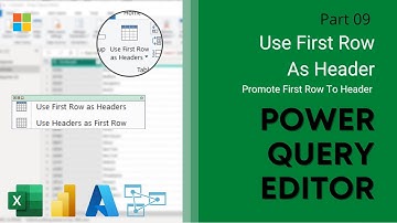 09. Promote First Row as Header | Power Query Editor