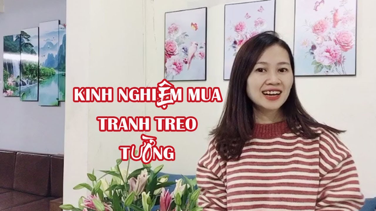 Kinh nghiệm mua tranh treo tường đẹp, đúng phong thủy-... - youtube