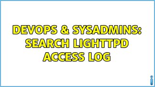 Celebrity DevOps & SysAdmins: Search lighttpd access log Wealth