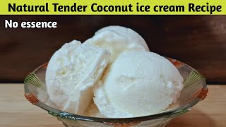Natural tender Coconut Ice Cream - рдмрд╣реБрдд рдХрдо рд╕рд╛рдорд╛рди рдФрд░ рдЖрд╕рд╛рдиреА рд╕реЗ рдмрдирдиреЗ рд╡рд╛рд▓реА рдЖрдЗрд╕рдХреНрд░реАрдо -Natural No essence