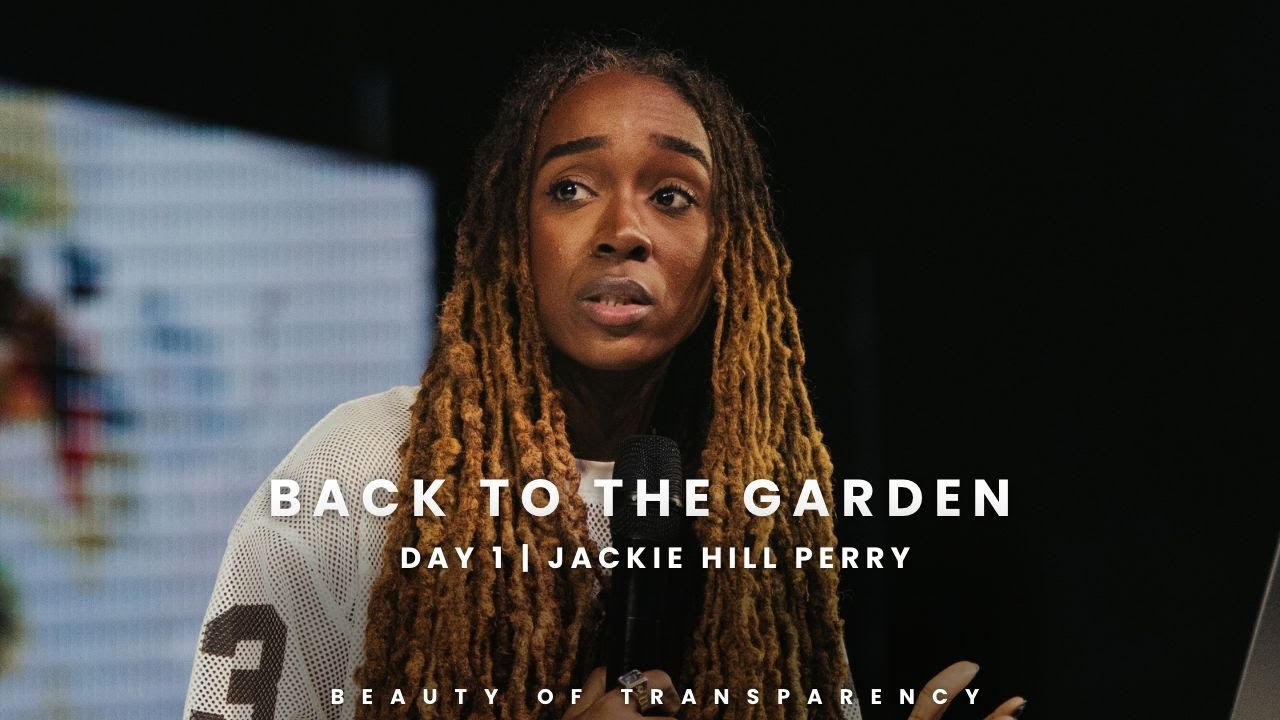 Джеки Хилл Перри — Возвращение в сад — День 1