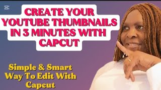 A SIMPLE  & SMART WAY TO CREATE A YOUTUBE THUMBNAILS IN 3 MINUTES WITH  CAPCUT. #CapcutEdit