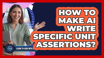 How To Make AI Write Specific Unit Assertions?