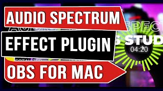 Audio Spectrum Effect OBS Studio for Mac User | Spectralizer obs