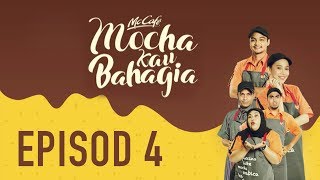 Mocha Kau Bahagia [Episod 4] : Cinta Yang Ditolak?