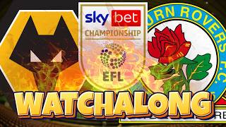 Wolves vs Blackburn Rovers LIVE EFL Championship Watchalong