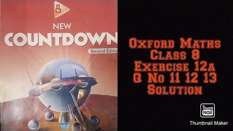 Oxford Maths Countdown || Class 8 || lecture 98 || Exercise 12a Question No 11, 12 and 13 Solution