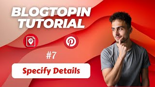 BlogToPin Tutorial. Specify Details. Final step of the Onboarding