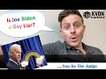 Is Joe Biden Telling Gay Lies? (comedian K-von asks Your Opinion)