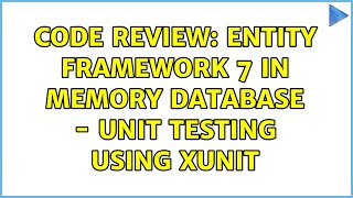 Code Review: Entity Framework 7 In Memory Database - Unit Testing using xUnit