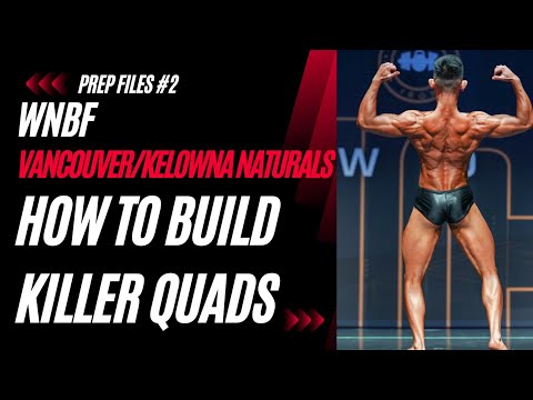 [PREP SERIES EP. 2] How to Build Killer Quads | WNBF Vancouver/Kelowna Naturals