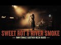 SWEET ROT RIVER SMOKE Raw Vintage Female Electric Delta Blues 1950s Southern Juke Joint