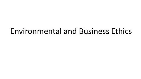 Environmental and business ethics