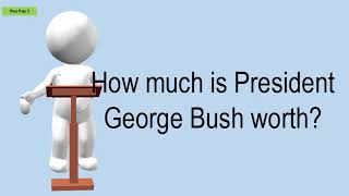 How Much Is President George Bush Worth?