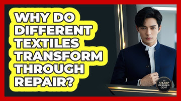 Why Do Different Textiles Transform Through Repair? - The Sharp Dressed Gent