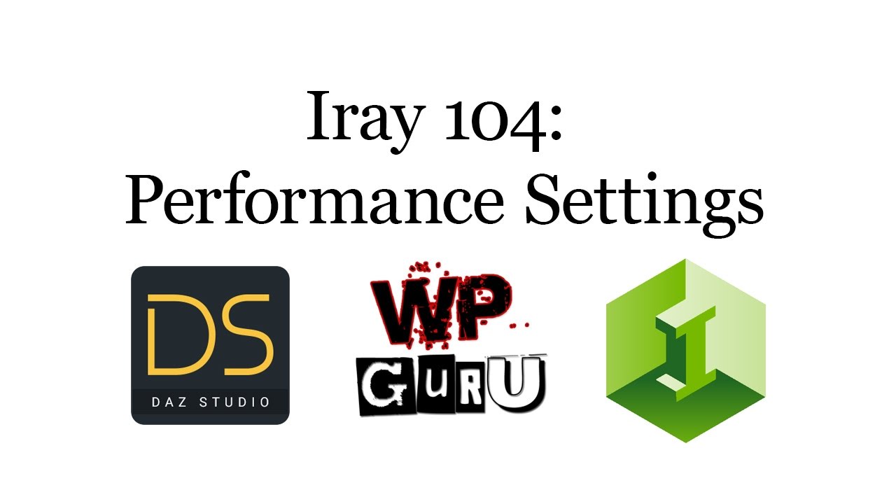 Iray 104: Performance Settings in DAZ Studio - YouTube