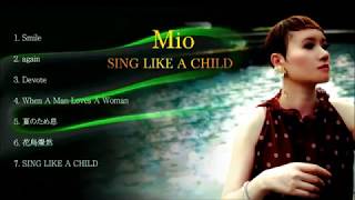 Mio - Album「SING LIKE A CHILD」ダイジェスト