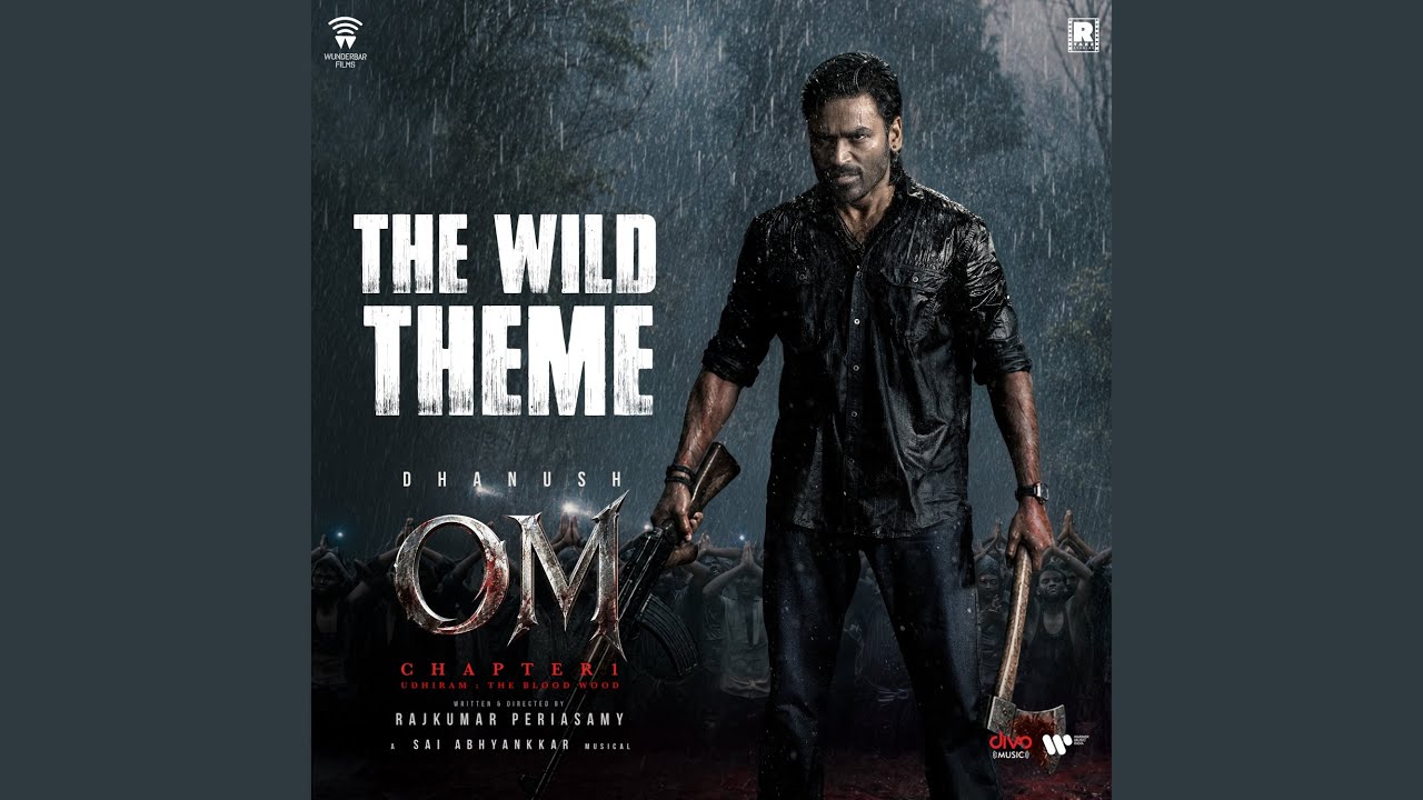 The Wild Theme (From "OM Chapter 1: Udhiram - The Blood Wood")