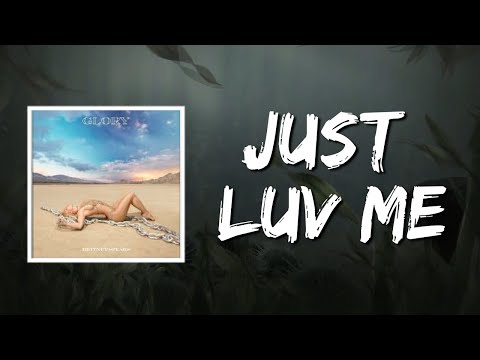 Just Luv Me (Lyrics) by Britney Spears