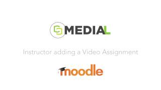 MEDIAL | Moodle Plugin | Teacher Adding a Video Assignment