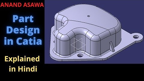 CatiaV5 || Part Design in Catia explained in Hindi || Anand Asawa