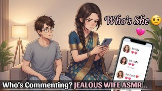 “Seeing The Girls’ Comments On Your Post… Now I’m Jealous 😒💔 | Wife ASMR Roleplay” screenshot 3