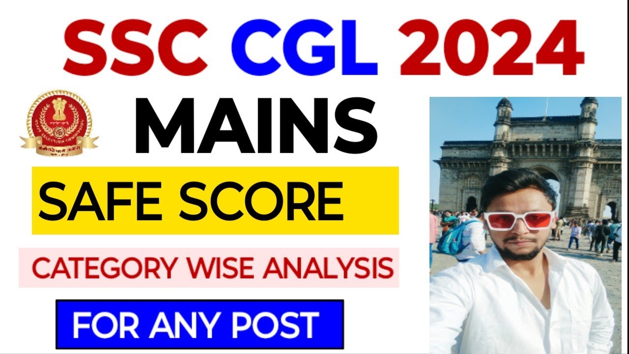 SSC CGL MAINS 2024 | SAFE SCORE BASED ON PREVIOUS CUT OFF ANALYSIS ...