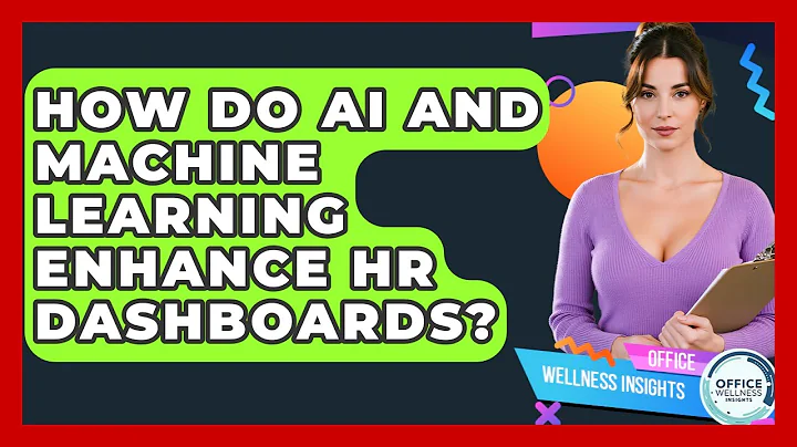 How Do AI And Machine Learning Enhance HR Dashboards? - Office Wellness Insights