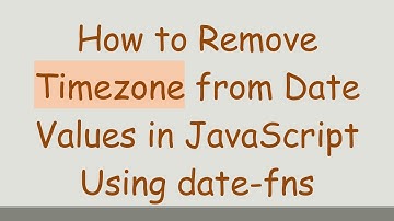 How to Remove Timezone from Date Values in JavaScript Using date-fns