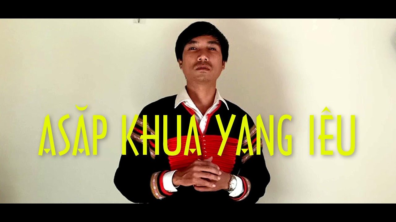 Klei mmuñ | ASĂP KHUA YANG IÊU (KPYB Mrô 22) | Y Mão Buôn Yă