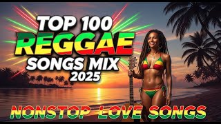 Best Reggae Love Songs 2025 💞 Legendary Nonstop Reggae Mix All Time | Road Trip Playlist 🎸 2