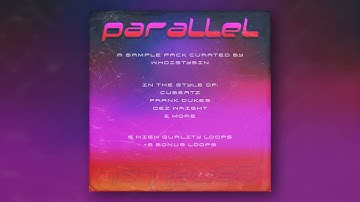 [FREE] "Parallel" Sample Pack / Loop Kit - Inspired by Cubeatz, Frank Dukes, Dez Wright, Wheezy+More