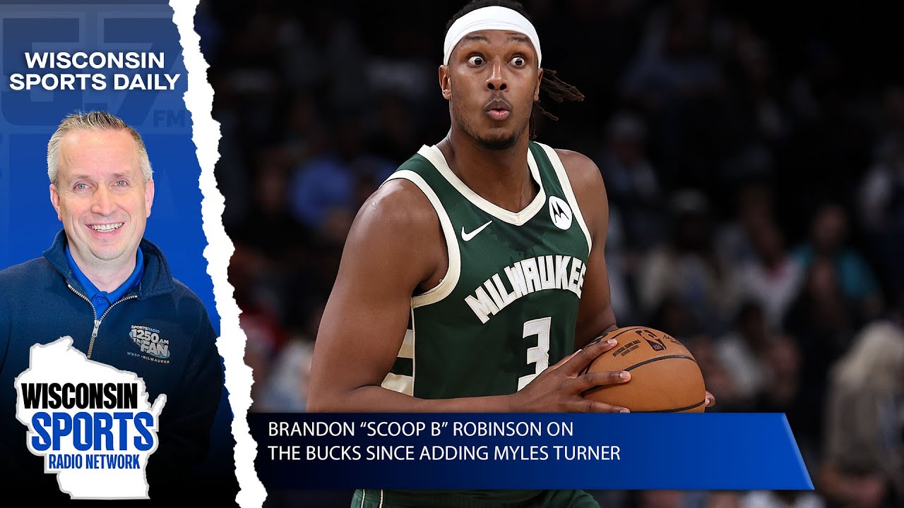 Brandon “Scoop B” Robinson on The Bucks Since Adding Myles Turner!