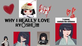 WHY I REALLY LOVE RYŌSHŪ (Contain Spoilers)