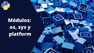 Módulos os, sys y platform | Librería estándar de Python