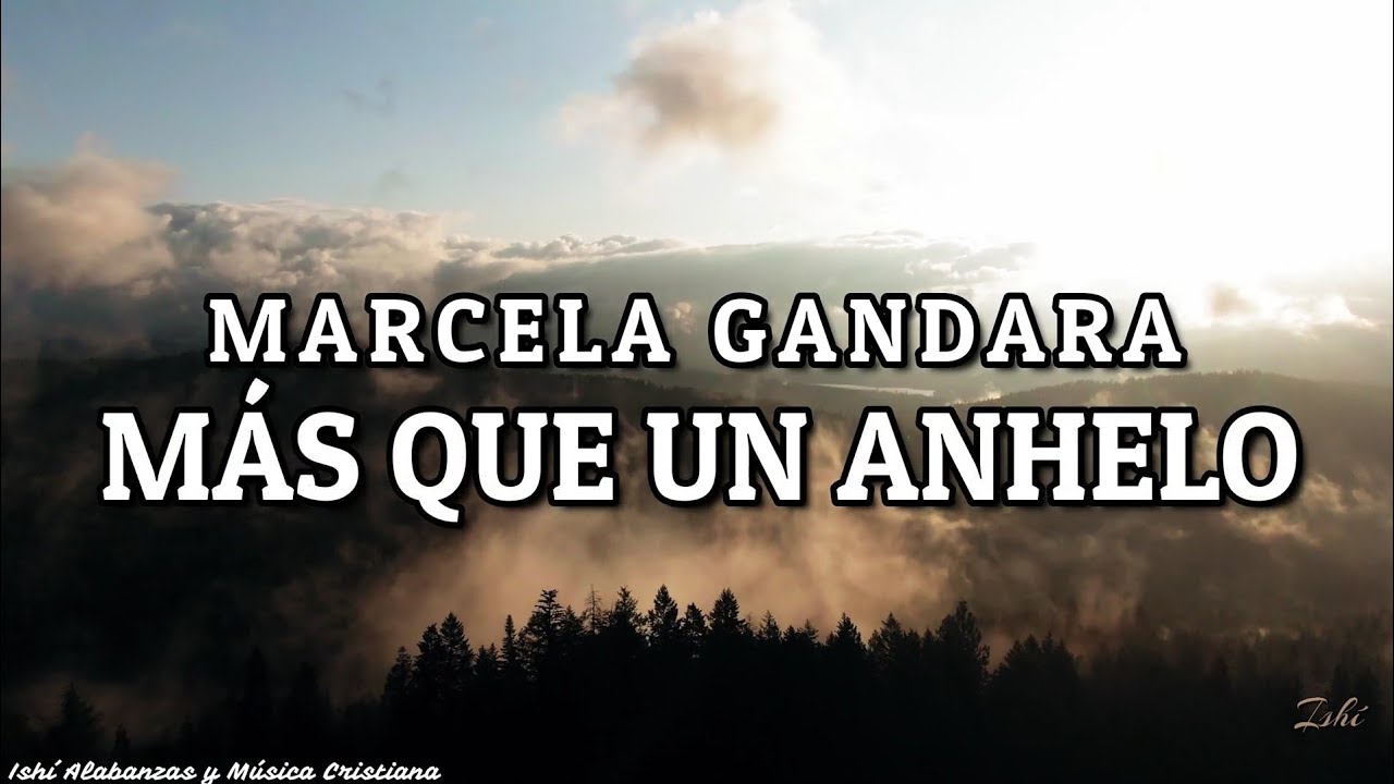 Watch Marcela Gandara- Más que un anhelo / Letra on YouTube Watch Marcela Gandara- Más que un anhelo / Letra on YouTube