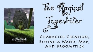 Magical Typewriter - Character Creation, Getting Map, Wand, and Broomstick screenshot 5