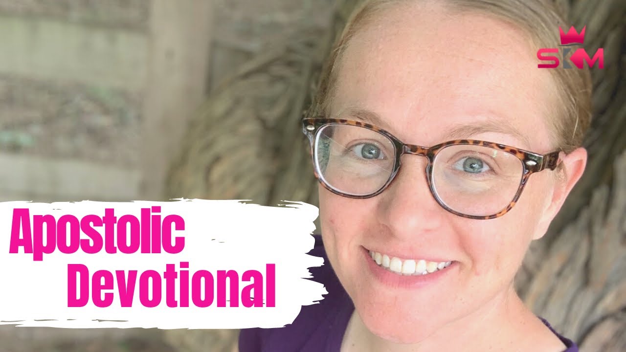 APOSTOLIC PENTECOSTAL YOUTUBERS Daily Devotional/APOSTOLIC LIFE/Women’s